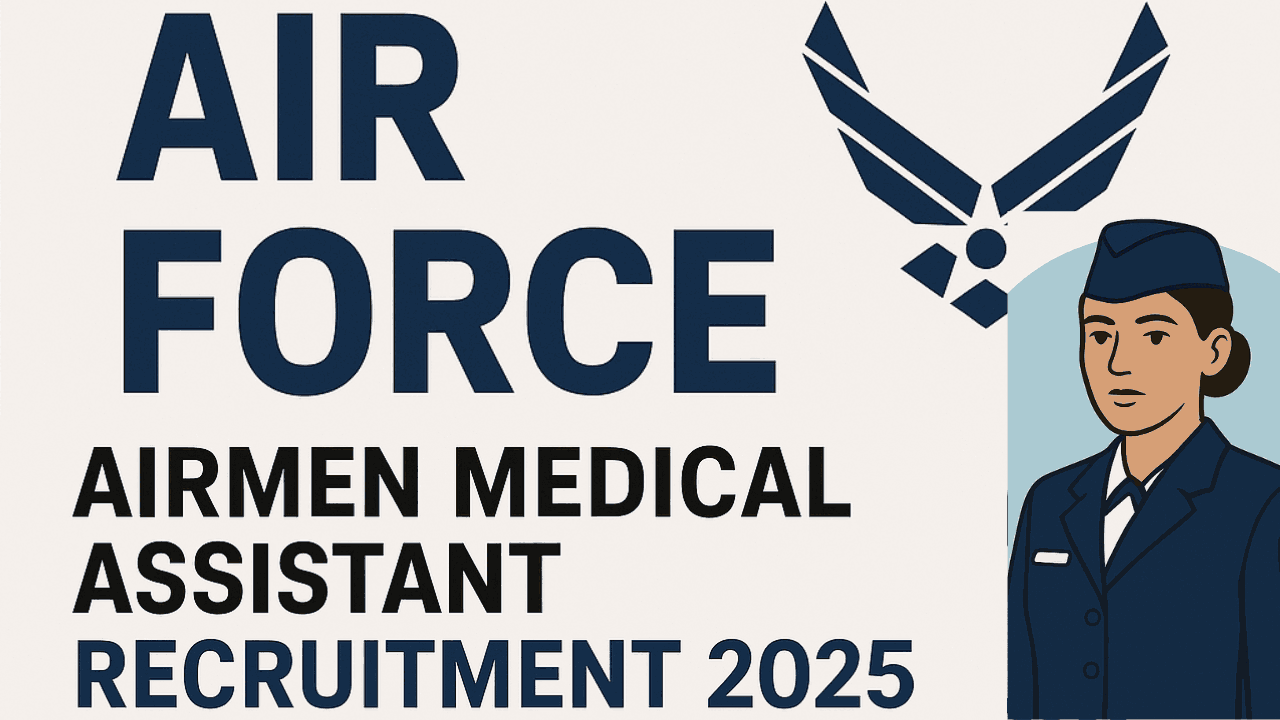 Air Force Airmen Medical Assistant Recruitment 2025