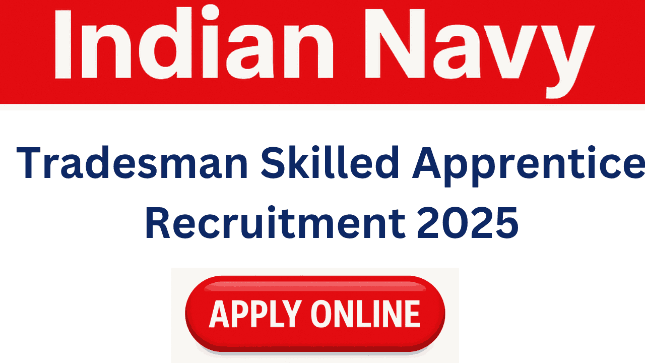 Indian Navy Tradesman Skilled Apprentice Recruitment 2025