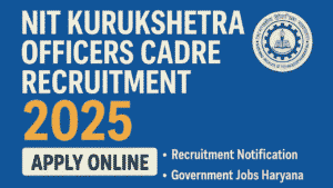 NIT Kurukshetra Officers Cadre Recruitment 2025