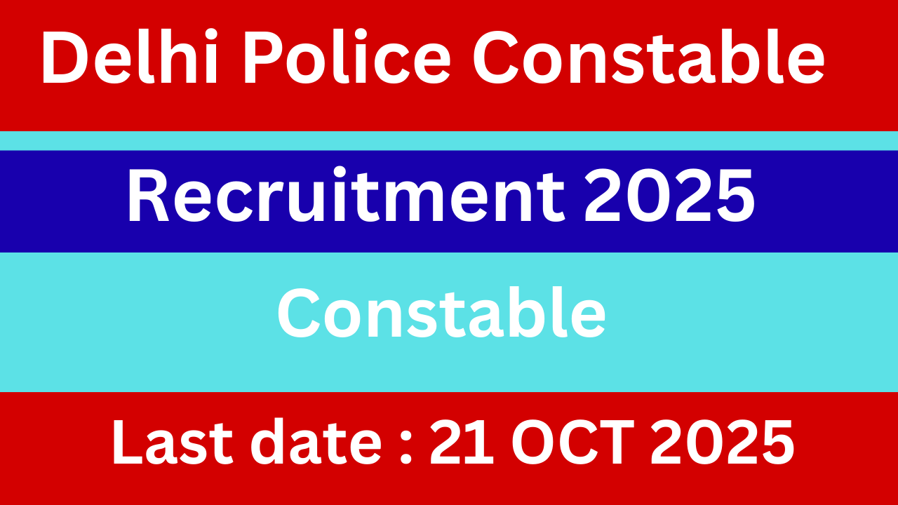 Delhi Police Constable Recruitment 2025