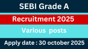 SEBI Grade A Recruitment 2025