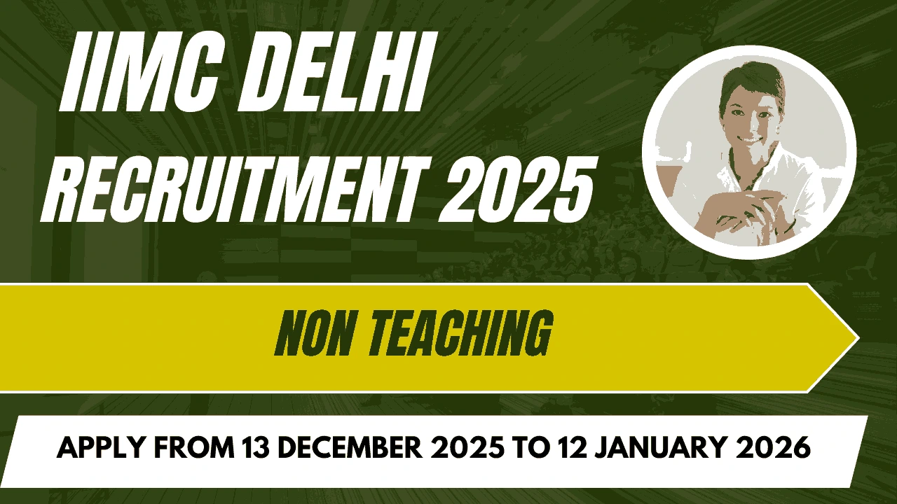 IIMC Delhi NonTeaching Recruitment 2025