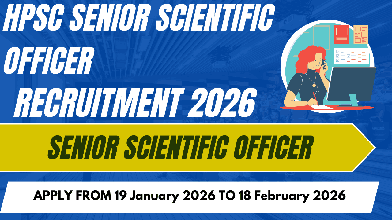 HPSC Senior Scientific Officer Recruitment 2026: APPLY FROM 19 JANUARY 2026 TO 18 FEBRUARY 2026